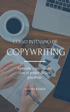 Curso intensivo de Copywriting (eBook, ePUB) - Ramos, Juanjo