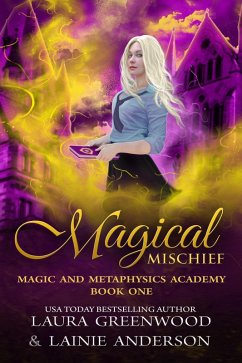 Magical Mischief (Magic And Metaphysics Academy, #1) (eBook, ePUB) - Greenwood, Laura; Anderson, Lainie