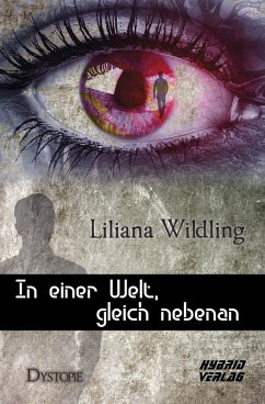 In einer Welt, gleich nebenan (eBook, ePUB) - Wildling, Liliana
