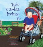 Todo Cambia Incluso Yo: Para los que usan los biberones (eBook, ePUB) Todo Cambia Incluso Yo: Para los que usan los biberones (eBook, ePUB)