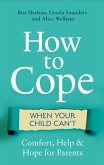 How to Cope When Your Child Can't (eBook, ePUB)