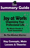 Summary Guide: Joy at Work: Organizing Your Professional Life: By Marie Kondo & Scott Sonenshein   The Mindset Warrior Summary Guide ((Productivity, Organization, Decluttering, Project Management)) (eBook, ePUB)
