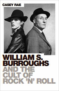 William S. Burroughs and the Cult of Rock 'n' Roll (eBook, ePUB) - Rae, Casey