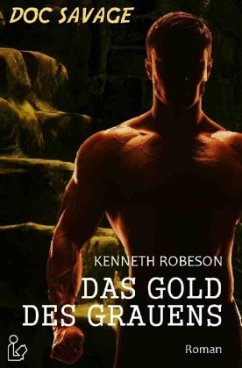 DOC SAVAGE - DAS GOLD DES GRAUENS - Robeson, Kenneth