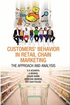 Customers Behaviour in Retail Chain Marketing The Approach and Analysis (eBook, ePUB) - Acharya, S.; Manda, Anwesha