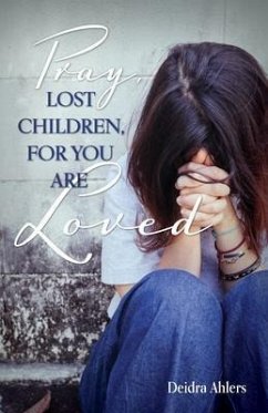 Cover Pray, Lost Children, for You Are Loved (eBook, ePUB)