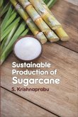 Sustainable Production Of Sugarcane (eBook, ePUB) Sustainable Production Of Sugarcane (eBook, ePUB)