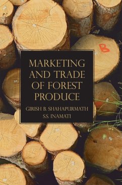 Marketing and Trade of Forest Produce (eBook, ePUB) - Shahapurmath, Girish B.; Inamati, S. S.