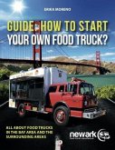 Guide How To Start Your Own Food Truck (eBook, ePUB) Guide How To Start Your Own Food Truck (eBook, ePUB)