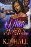 When A Gangsta Loves A Good Girl (eBook, ePUB)