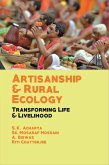 Artisanship and Rural Ecology Transforming Life and Livelihood (eBook, ePUB) Artisanship and Rural Ecology Transforming Life and Livelihood (eBook, ePUB)