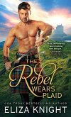 The Rebel Wears Plaid (eBook, ePUB) The Rebel Wears Plaid (eBook, ePUB)