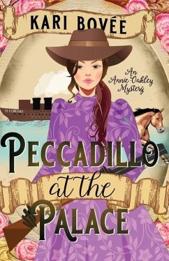 Peccadillo at the Palace: An Annie Oakley Mystery - Bovee, Kari