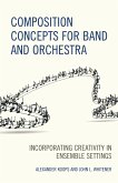 Composition Concepts for Band and Orchestra (eBook, ePUB) Composition Concepts for Band and Orchestra (eBook, ePUB)