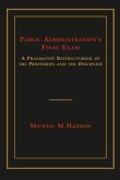 Public Administration's Final Exam: A Pragmatist Restructuring of the Profession and the Discipline