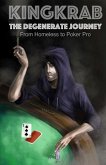 KingKrab: The Degenerate Journey: From Homeless to Poker Pro