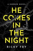 He Comes in the Night: A Horror Novel