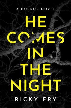 He Comes in the Night: A Horror Novel - Fry, Ricky