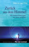 Zurück aus dem Himmel - Wie Nahtod-Erfahrungen das Leben verändern (eBook, ePUB) Zurück aus dem Himmel - Wie Nahtod-Erfahrungen das Leben verändern (eBook, ePUB)