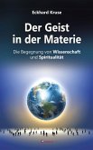 Der Geist in der Materie - Die Begegnung von Wissenschaft und Spiritualität (eBook, ePUB)