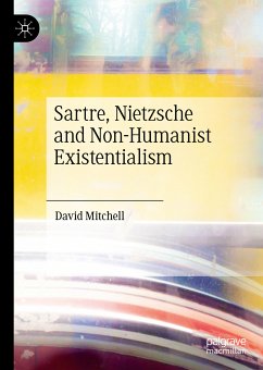 Sartre, Nietzsche and Non-Humanist Existentialism (eBook, PDF) - Mitchell, David