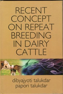Recent Concept On Repeat Breeding In Dairy Cattle (eBook, ePUB) - Talukdar, Dibyajyoti; Talukdar, Papori