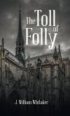 The Toll of Folly