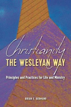 Christianity the Wesleyan Way - Germano, Brian E