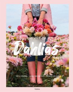 The Joy of Dahlias - Staring, Katja; Slot, Linda van der; Weijers, Marlies