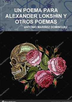 UN POEMA PARA ALEXANDER LOKSHIN Y OTROS POEMAS - Mariñez Dominguez, Antonio