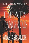 Dead Dangerous: Adie Sturm Mystery