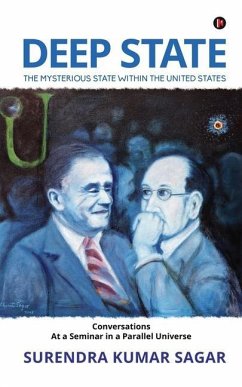 Deep State: The Mysterious State Within the United States - Surendra Kumar Sagar