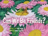 Can We Be Friends? Can We Be Friends?