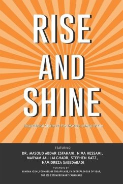 Rise and Shine: Inspirational Stories of Five Masters of Real Estate - Hessami, Nima; Jalilalghadr, Maryam; Katz, Stephen