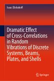 Dramatic Effect of Cross-Correlations in Random Vibrations of Discrete Systems, Beams, Plates, and Shells (eBook, PDF)