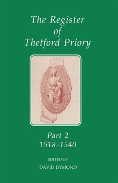 The Register of Thetford Priory - Dymond, David (ed.)