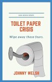 Toilet Paper Crisis: Wipe Away Those Fears