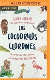 Los Cocodrilos Llorones (Narración En Castellano): Historias Que Nos Cuentan Los Animales Sin Decir Ni Mu