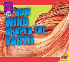 How Wind Shapes the Earth - Cuthbert, Megan