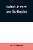 Landmarks in ancient Dover, New Hampshire