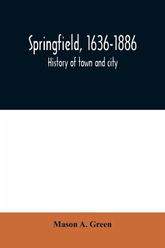 Springfield, 1636-1886 - A. Green, Mason