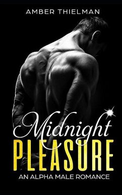 Midnight Pleasure: An Alpha Male Romance Novella - Thielman, Amber