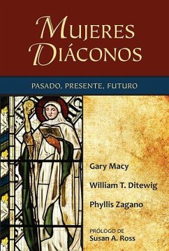 Mujeres Diáconos - Macy, Gary; Ditewig, William T; Zagano, Phyllis