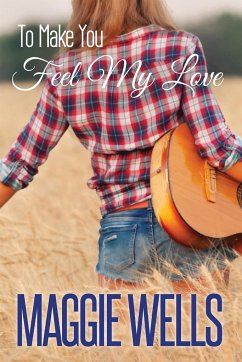 To Make You Feel My Love - Wells, Maggie