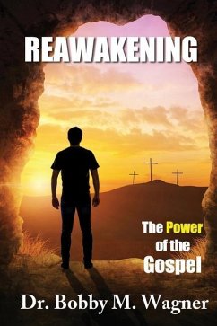 ReAwakening: The Power of the Gospel - Wagner, Bobby M.