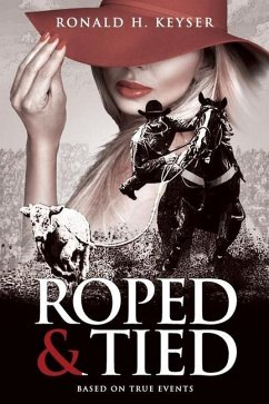 Roped and Tied - Keyser, Ronald H.