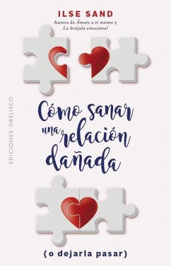 Como Sanar Una Relacion Danada - Sand, Ilse