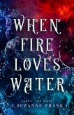 When Fire Loves Water Part I: The Siren (eBook, ePUB)
