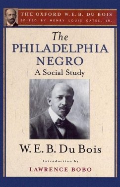 The Philadelphia Negro (the Oxford W. E. B. Du Bois) - Du Bois, W. E. B.