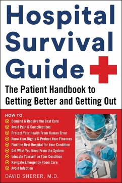 Hospital Survival Guide: The Patient Handbook to Getting Better and Getting Out - Sherer, David